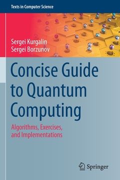 portada Concise Guide to Quantum Computing: Algorithms, Exercises, and Implementations (en Inglés)