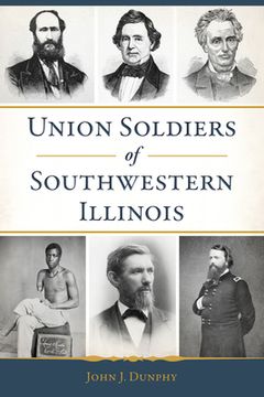 portada Union Soldiers of Southwestern Illinois (en Inglés)
