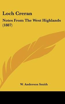 portada loch creran: notes from the west highlands (1887) (in English)