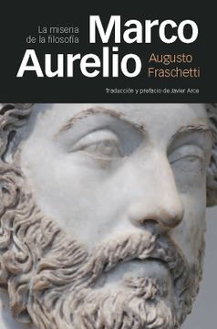 portada Marco Aurelio: La Miseria de la Filosofía: 37 (Memorias y Biografías) (in Spanish)