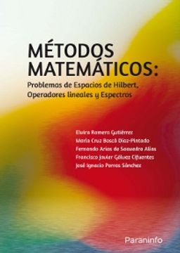 portada Metodos Matematicos: Problemas de Espacios de Hilbert, Operadores Lineales y Espectros