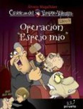 Crónicas del Vampiro Valentín 9: Operación Espejo Mío (in Spanish)
