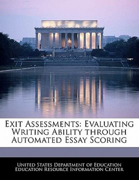 portada exit assessments: evaluating writing ability through automated essay scoring (in English)