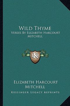 portada wild thyme: verses by elizabeth harcourt mitchell (en Inglés)