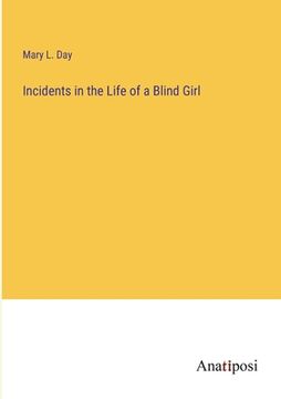 portada Incidents in the Life of a Blind Girl (in English)
