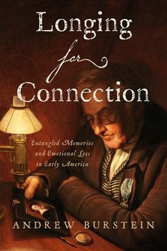 portada Longing for Connection: Entangled Memories and Emotional Loss in Early America
