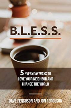 portada Bless: 5 Everyday Ways to Love Your Neighbor and Change the World (en Inglés)