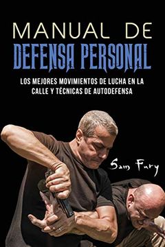 portada Manual de Defensa Personal: Los Mejores Movimientos de Lucha en la Calle y Técnicas de Autodefensa (in Spanish)