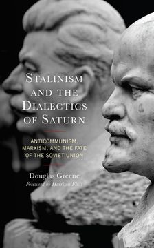 portada Stalinism and the Dialectics of Saturn: Anticommunism, Marxism, and the Fate of the Soviet Union (en Inglés)