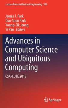portada Advances in Computer Science and Ubiquitous Computing: Csa-Cute 2018