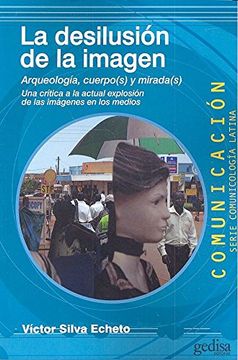 portada Desilusión de la imagen,La (COMUNICACIÓN / Serie comunicología latina)