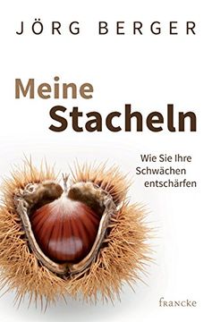 portada Meine Stacheln: Wie Sie Ihre Schwächen entschärfen (in German)