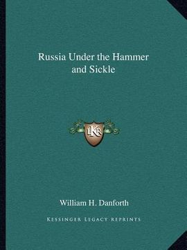 portada russia under the hammer and sickle (en Inglés)