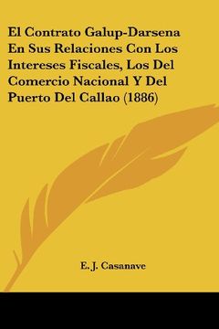 portada El Contrato Galup-Darsena en sus Relaciones con los Intereses Fiscales, los del Comercio Nacional y del Puerto del Callao (1886)