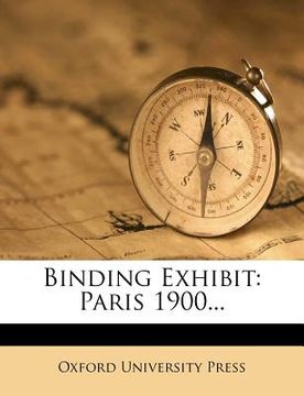 portada binding exhibit: paris 1900...