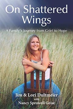 portada On Shattered Wings: A Family'S Journey From Grief to Hope (en Inglés)