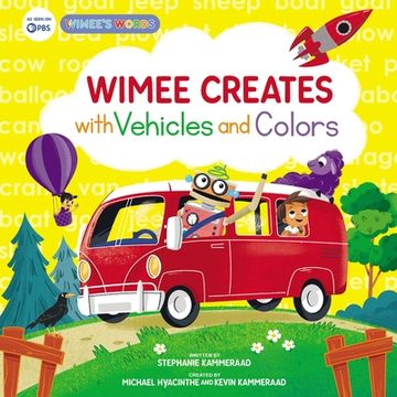 portada Wimee Creates With Vehicles and Colors (a Wimee’S Words Book) (en Inglés)