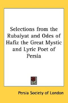 portada selections from the rubaiyat and odes of hafiz the great mystic and lyric poet of persia