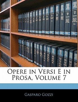 portada Opere in Versi E in Prosa, Volume 7 (en Italiano)