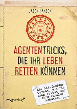 portada Agententricks, die ihr Leben Retten Können: Ein Cia-Insider Verrät, wie sie Sich Selbst und Ihre Familie Schützen (in German)