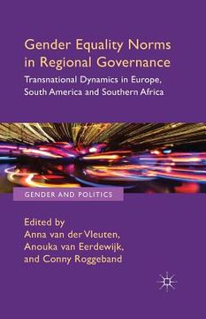 portada Gender Equality Norms in Regional Governance: Transnational Dynamics in Europe, South America and Southern Africa (en Inglés)