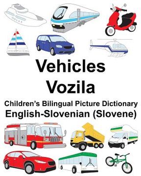 portada English-Slovenian (Slovene) Vehicles/Vozila Children's Bilingual Picture Dictionary