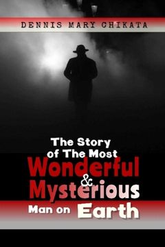portada The Story of the Most Mysterious Man on Earth (en Inglés)