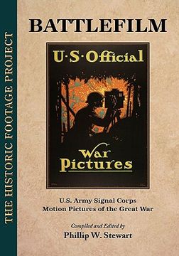 portada battlefilm: u.s. army signal corps motion pictures of the great war (en Inglés)