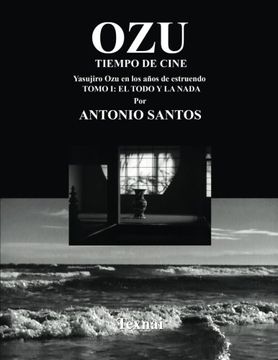 portada Ozu Tomo i: El Todo y la Nada: Tiempo de Cine: Volume 4