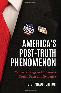 portada America's Post-Truth Phenomenon: When Feelings And Opinions Trump Facts And Evidence (en Inglés)