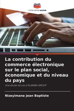 portada La contribution du commerce électronique sur le plan social, économique et du niveau du pays (en Francés)