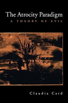 portada The Atrocity Paradigm: A Theory of Evil (in English)