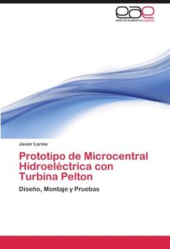 portada Prototipo de Microcentral Hidroeléctrica con Turbina Pelton: Diseño, Montaje y Pruebas