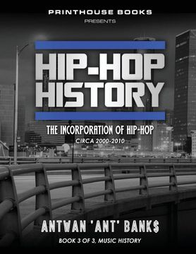 portada Hip-Hop History (Book 3 of 3): The Incorporation of Hip-Hop: Circa 2000 -2010 