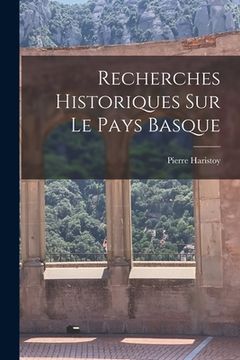 portada Recherches Historiques Sur Le Pays Basque (en Francés)