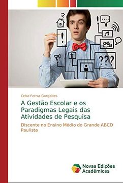 portada A Gestão Escolar e os Paradigmas Legais das Atividades de Pesquisa: Discente no Ensino Médio do Grande Abcd Paulista