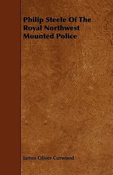 portada philip steele of the royal northwest mounted police