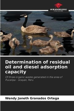 portada Determination of residual oil and diesel adsorption capacity (en Inglés)