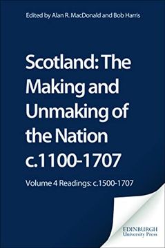 portada Scotland: The Making and Unmaking of the Nation C.1100-1707: Volume 4 Readings: C.1500-1707