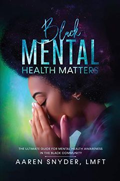 portada Black Mental Health Matters: The Ultimate Guide for Mental Health Awareness in the Black Community. 
