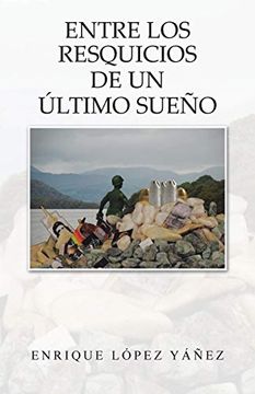 portada Entre los Resquicios de un Ultimo Sueno (in Spanish)