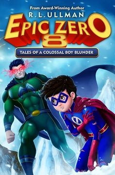 portada Epic Zero 8: Tales of a Colossal boy Blunder (en Inglés)