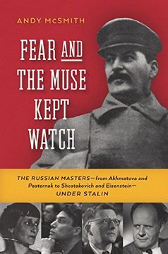 portada Fear and the Muse Kept Watch: The Russian Masters--From Akhmatova and Pasternak to Shostakovich and Eisenstein--Under Stalin (en Inglés)