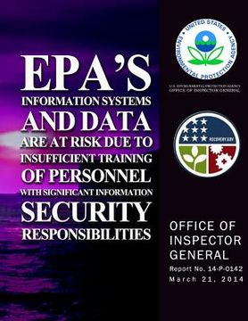 portada EPA's Information Systems and Data Are a Risk Due to Insufficient Training of Personnel With Significant Information Security Responsibility