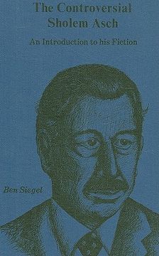 portada the controversial sholem asch: an introduction to his fiction (en Inglés)