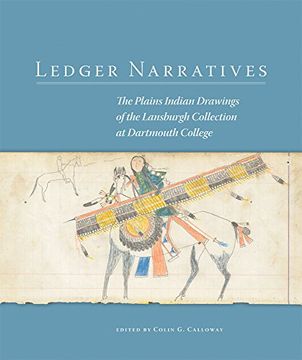 portada Ledger Narratives: The Plains Indian Drawings in the Mark Lansburgh Collection at Dartmouth College (New Directions in Native American Studies Series) (en Inglés)