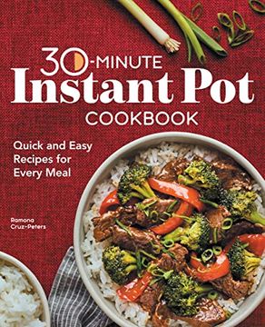 portada 30-Minute Instant pot Cookbook: Quick and Easy Recipes for Every Meal (en Inglés)