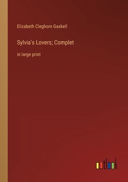 portada Sylvia's Lovers; Complet: in large print (en Inglés)