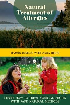 portada Natural Treatment of Allergies: Learn How to Treat Your Allergies with Safe, Natural Methods (en Inglés)