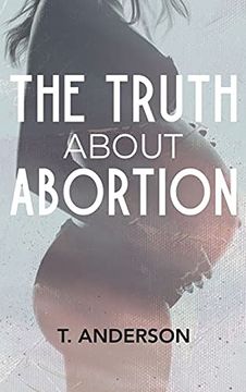 portada The Truth About Abortion (en Inglés)